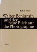 Cover: Walter Benjamin und der neue Blick auf die Photographie - Cantz'sche
