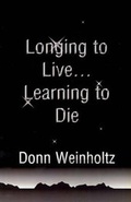 Cover: Longing to Live. . .Learning to Die - Writers Club Press