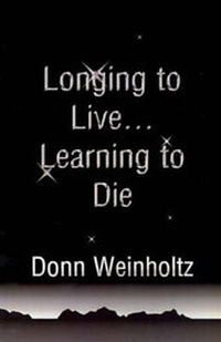 Enlarge image Cover: Longing to Live. . .Learning to Die - Writers Club Press