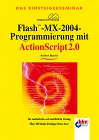 Enlarge image Cover: Flash-MX-2004-Programmierung mit ActionScript 2.0 - mitp/bhv