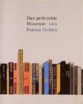 Cover: Das gedruckte Museum von Pontus Hulten - Cantz'sche