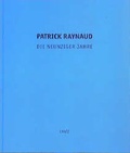 Cover: Patrick Raynaud - Die neunziger Jahre - Cantz'sche