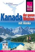 Cover: Kanada, der ganze Westen mit Alaska - Reise Know-How Verlag Dr. Hans-R. Grundmann GmbH