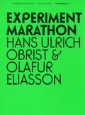 Cover: Experiment Marathon. Hans Ulrich Obrist & Olafur Eliasson - K&ouml;nig, Walther