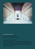 Cover: Neues Museum, Berlin by David Chipperfield Architects in Collaboration with Julian Harrap. Photographed by Candida H&ouml;fer - K&ouml;nig, Walther