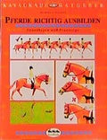 Cover: Pferde richtig ausbilden - Cadmos Verlag