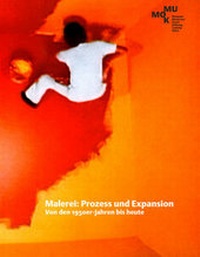 Enlarge image Cover: Malerei: Prozess und Expansion. Painting: Process and Expansion - König, Walther