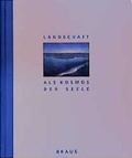 Cover: Landschaft als Kosmos der Seele - Edition Braus