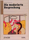 Cover: Die moderierte Besprechung - J&uuml;nger Vlg