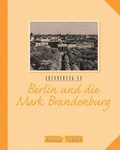 Cover: Erinnerung an Berlin und die Mark Brandenburg - Flechsig