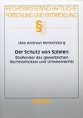 Cover: Der Schutz von Spielen - utzverlag GmbH