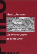 Cover: Geschichte der Juden in Wien / Die Wiener Juden im Mittelalter - Philo