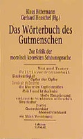 Cover: Das W&ouml;rterbuch des Gutmenschen - edition TIAMAT