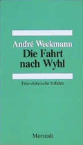 Cover: Die Fahrt nach Wyhl - Morstadt, A