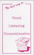 Cover: The best way to... Good Listening Comprehension - Verlag f&uuml;r Lehr-, Lern- u. Arbeitsmittel