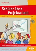Cover: Sch&uuml;ler &uuml;ben Projektarbeit - Persen Verlag in der AAP Lehrerwelt GmbH