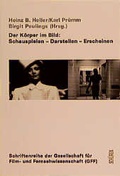 Cover: Der K&ouml;rper im Bild. Schauspielen - Darstellen - Erscheinen - Sch&uuml;ren Verlag GmbH