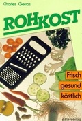Cover: Rohkost - frisch, gesund, k&ouml;stlich - pala