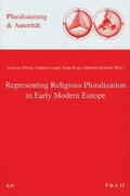 Cover: Representing Religious Pluralization in Early Modern Europe - LIT