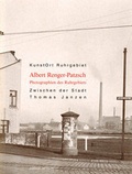 Cover: Kunstort Ruhrgebiet - Paket / Albert Renger-Patzsch.  Photographien des Ruhrgebiets - Klartext