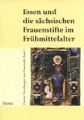Cover: Essen und die s&auml;chsischen Frauenstifte im Fr&uuml;hmittelalter - Klartext