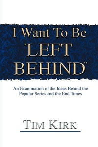 Abbildung von: I Want To Be ?Left Behind? - iUniverse
