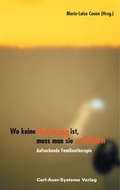 Cover: Wo keine Hoffnung ist, muss man sie erfinden - Carl-Auer Verlag