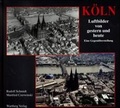 Cover: K&ouml;ln. Luftbilder von Gestern und Heute - Wartberg
