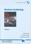 Cover: Neutron Scattering - Verlag des Forschungszentrums J&uuml;lich