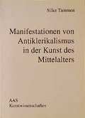 Cover: Manifestationen von Antiklerikalismus in der Kunst des Mittelalters - AFRA