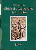 Cover: Ulrich der Vielgeliebte (1441-1480) - DRW-Verlag