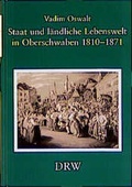 Cover: Staat und l&auml;ndliche Lebenswelt in Oberschwaben 1810-1871 - DRW-Verlag