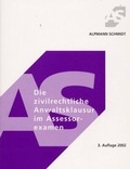 Cover: Die zivilrechtliche Anwaltsklausur im Assessorexamen - Alpmann Schmidt