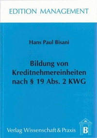 Abbildung von: Bildung von Kreditnehmereinheiten nach § 19 Abs. 2 KWG. - Duncker & Humblot