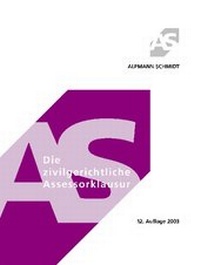 Bild vergrößern Bild: Die zivilgerichtliche Assessorklausur - Alpmann Schmidt
