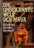 Cover: Die unbekannte Welt der Maya - Weltbild