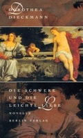 Cover: Die schwere und die leichte Liebe - Berlin Verlag