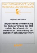 Cover: Vergleichende Untersuchung der Rechtsprechung des BGH und der Berufsgerichte zur Strafbarkeit und Ahndung des &auml;rztlichen Behandlungsfehlers - VVF