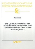 Cover: Die Qualit&auml;tsfunktion der Marke im Recht der USA und nach dem neuen deutschen Markengesetz - VVF