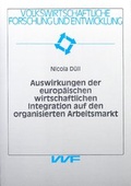 Cover: Auswirkungen der europ&auml;ischen wirtschaftlichen Integration auf den organisierten Arbeitsmarkt - VVF