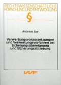 Cover: Verwertungsvoraussetzungen und Verwertungsverfahren bei Sicherungs&uuml;bereignung und Sicherungsabtretung - VVF