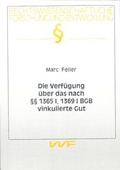 Cover: Die Verf&uuml;gung &uuml;ber das nach ?? 1365 I, 1369 I BGB vinkulierte Gut - VVF
