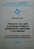 Cover: Finanzierungs- und Investitionsprobleme privatisierter russischer Unternehmen - VVF