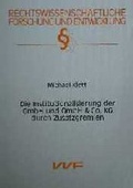 Cover: Die Institutionalisierung der GmbH und GmbH & Co. KG durch Zusatzgremien - VVF