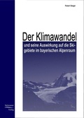 Cover: Der Klimawandel und seine Auswirkung auf die Skigebiete im bayerischen Alpenraum - Ehv Academicpress