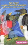 Cover: Ein Vogel wollte Hochzeit machen - Igel Records