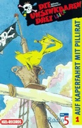 Cover: Die Unsinkbaren Drei 1. Auf Kaperfahrt mit Pillirat - Igel Records