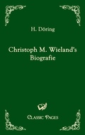 Cover: Christoph M. Wieland's Biografie - Ehv Academicpress