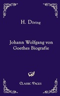 Cover: Johann Wolfgang von Goethes Biografie - Ehv Academicpress