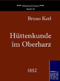 Cover: H&uuml;ttenkunde im Oberharz - Ehv Academicpress